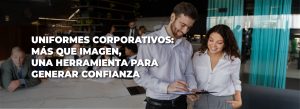 Uniformes corporativos: más que imagen, una herramienta para generar confianza.